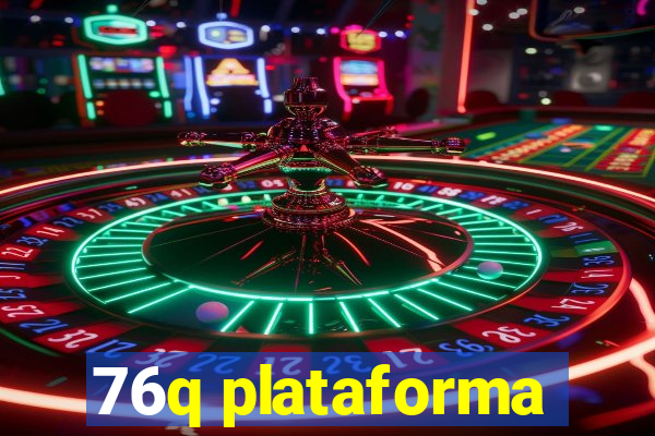 76q plataforma